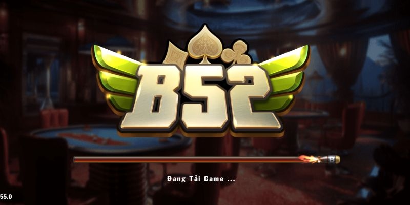 Tải app B52CLub về để trải nghiệm